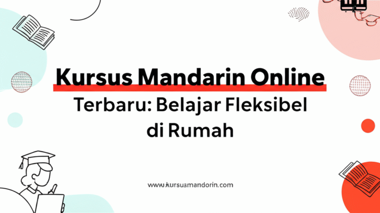 Kursus Mandarin Online Terbaru: Belajar Fleksibel di Rumah