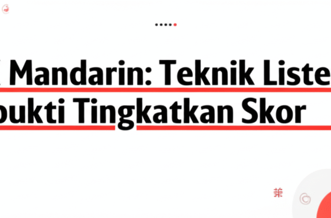 HSK Mandarin: Teknik Listening Terbukti Tingkatkan Skor