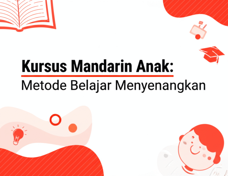 Kursus Mandarin Anak: Metode Belajar Menyenangkan