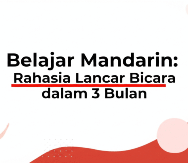 Belajar Mandarin: Rahasia Lancar Bicara dalam 3 Bulan