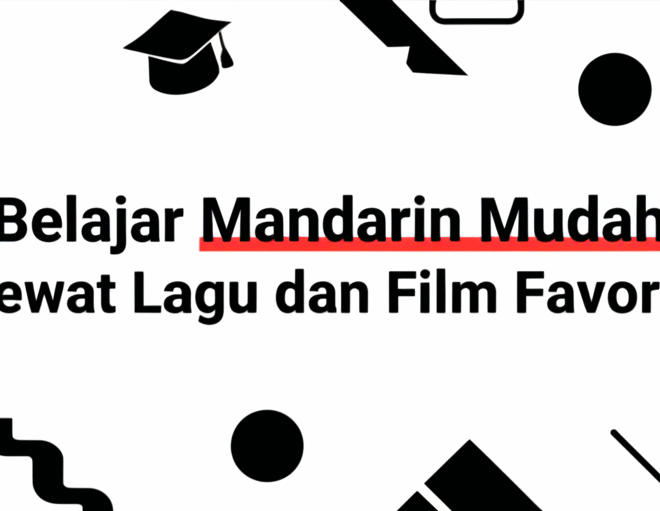 Belajar Mandarin Mudah Lewat Lagu dan Film Favorit