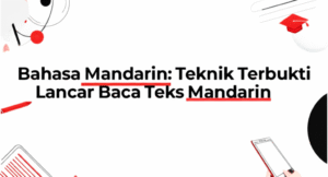 Bahasa Mandarin: Teknik Terbukti Lancar Baca Teks Mandarin
