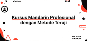 Kursus Mandarin Profesional dengan Metode Teruji