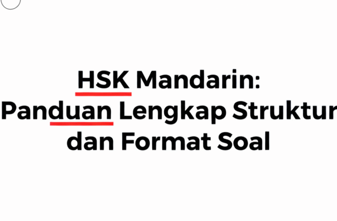 HSK Mandarin: Panduan Lengkap Struktur dan Format Soal