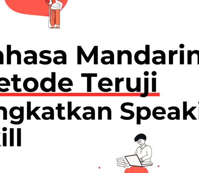 Bahasa Mandarin: Metode Teruji Tingkatkan Speaking Skill