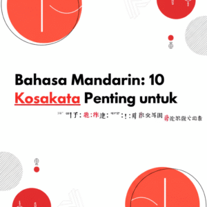Bahasa Mandarin: 10 Kosakata Penting untuk Traveler