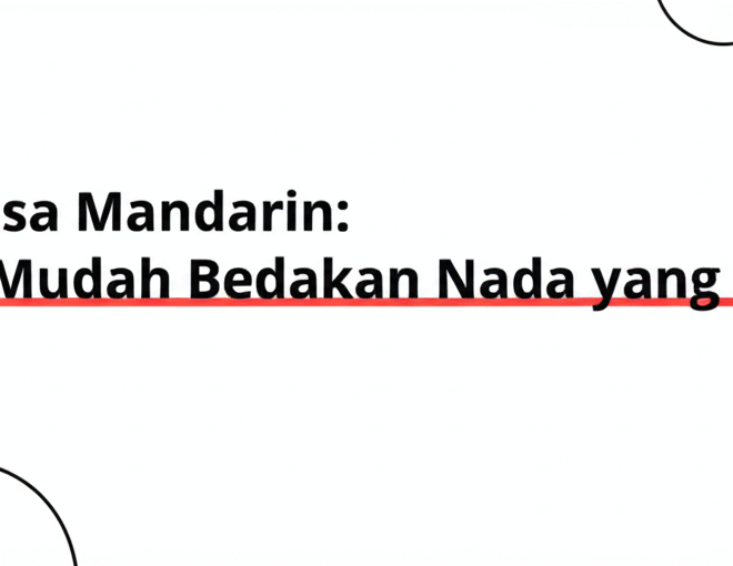 Bahasa Mandarin: Cara Mudah Bedakan Nada yang Mirip
