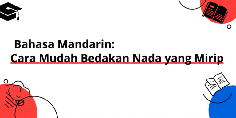 Bahasa Mandarin: Cara Mudah Bedakan Nada yang Mirip