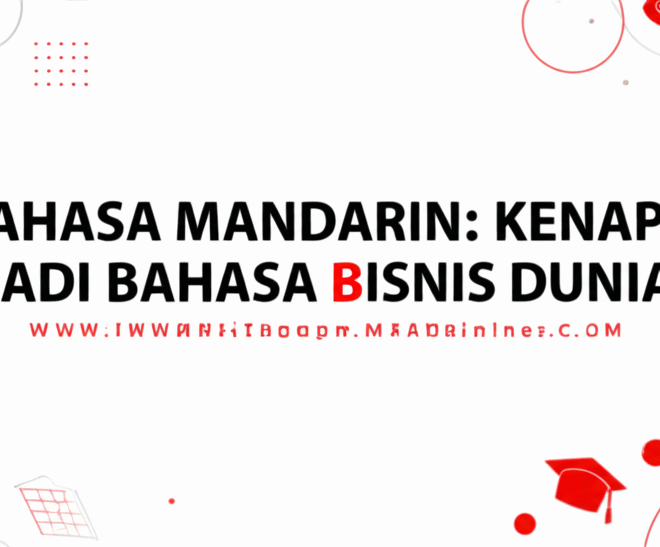 Bahasa Mandarin: Kenapa Jadi Bahasa Bisnis Dunia