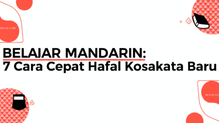 Belajar Mandarin: 7 Cara Cepat Hafal Kosakata Baru