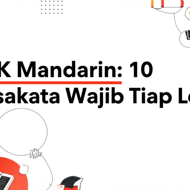 HSK Mandarin: 10 Kosakata Wajib Tiap Level