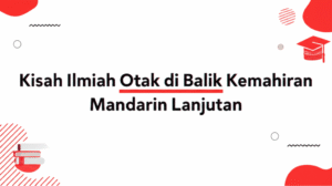 Kisah Ilmiah Otak di Balik Kemahiran Mandarin Lanjutan