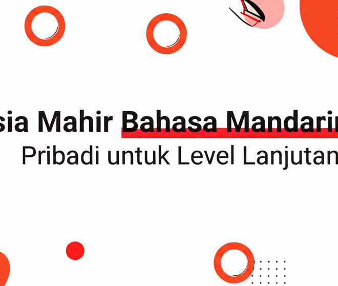 Rahasia Mahir Bahasa Mandarin: 5 Tips Pribadi untuk Level Lanjutan